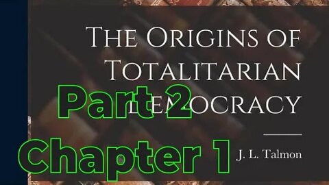 The Origins of Totalitarian Democracy – J.L. Talmon – Part 2|Chapter I – The Jacobin Improvisation