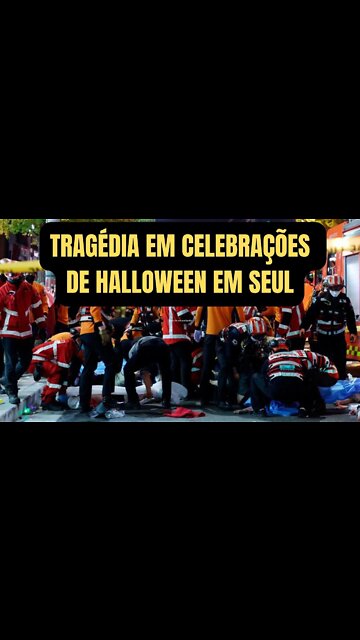 TRAGÉDIA EM CELEBRAÇÕES DE HALLOWEEN EM SEUL