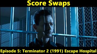 Score Swaps - Episode 5: Terminator 2 (1991) Escape Hospital