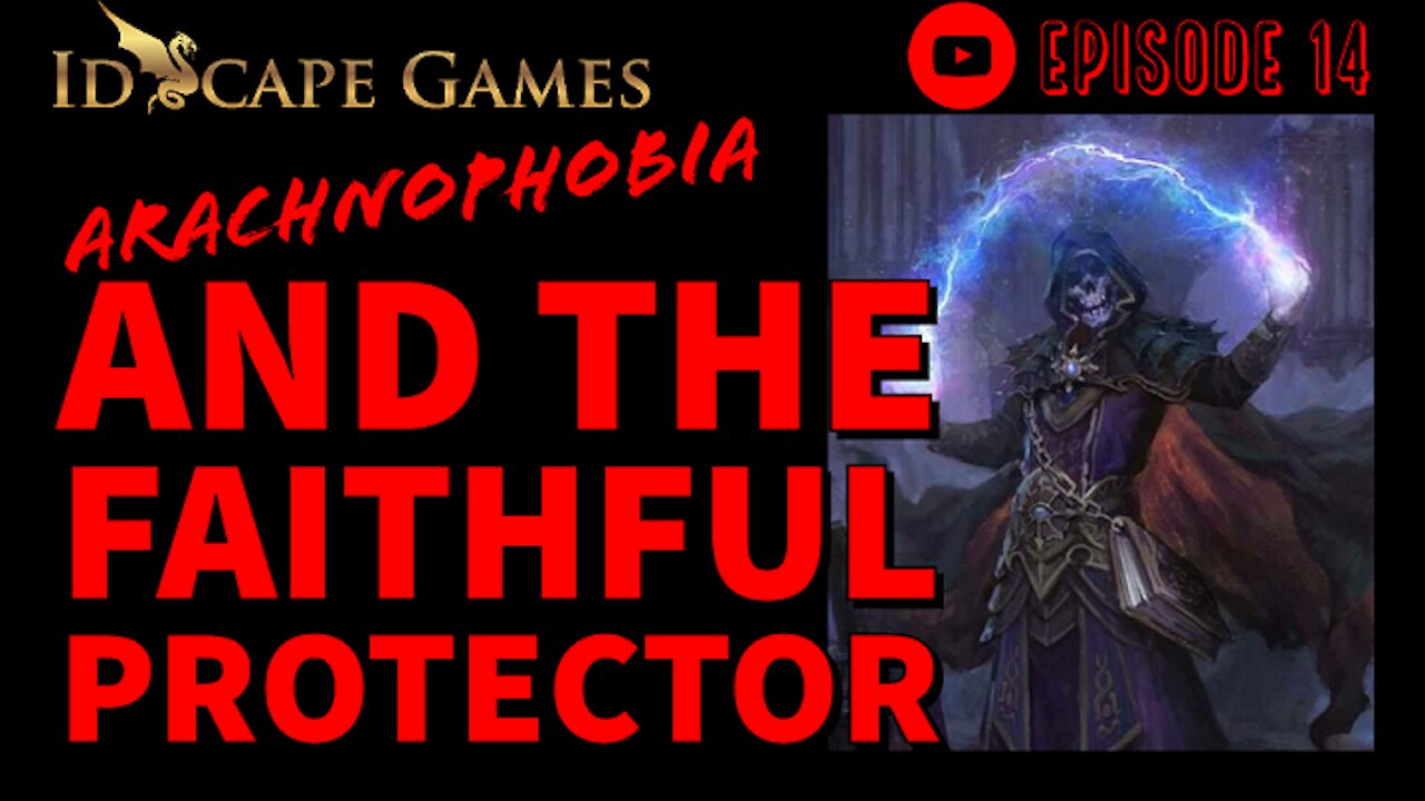 DND - Arachnophobia- Episode 14 - And the Faithful Protector