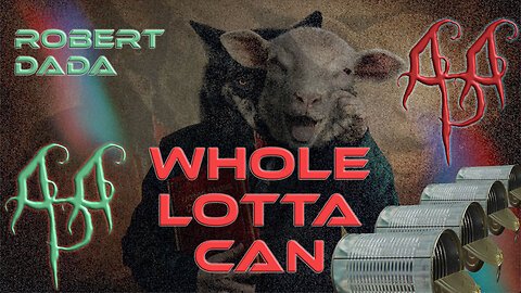 "Whole Lotta Can" - A music video by Robert Dada