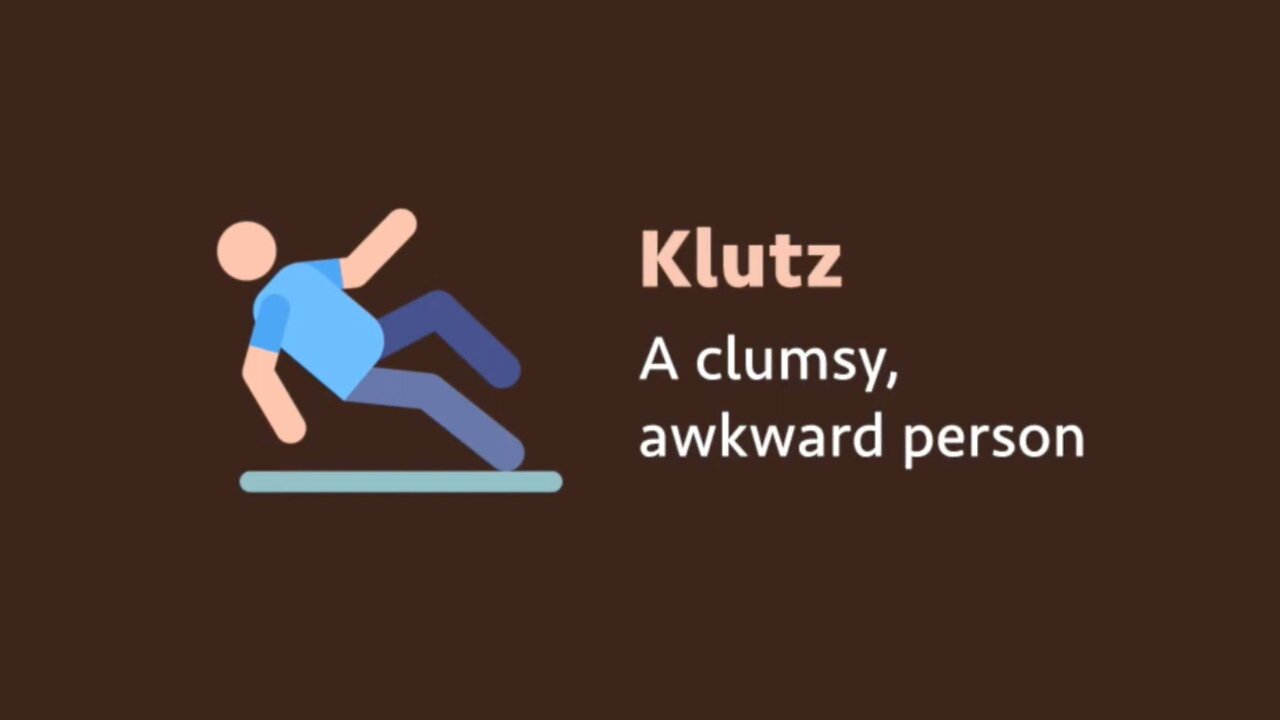 Slang: Klutz (meaning, examples, pronunciation)