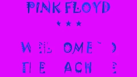 PINK FLOYD -- WELCOME TO THE MACHINE