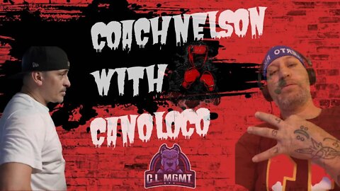 Coach Nelson with Cano Loco Chapter 4 With special guests Jeovanny Estela,EJ,Diesel and more