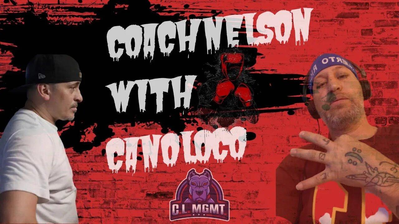 Coach Nelson with Cano Loco Chapter 4 With special guests Jeovanny Estela,EJ,Diesel and more