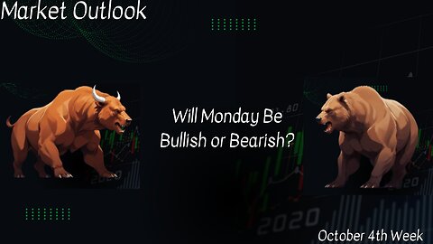 Market Outlook: Will Monday Be Bullish or Bearish? |OCTOBER 4TH Week | 2024