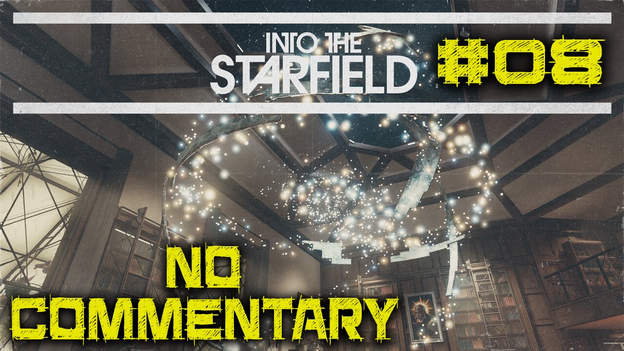 LET'S PLAY: Into The Starfield - No Sudden Moves - Episode 08 [NO COMMENTARY]