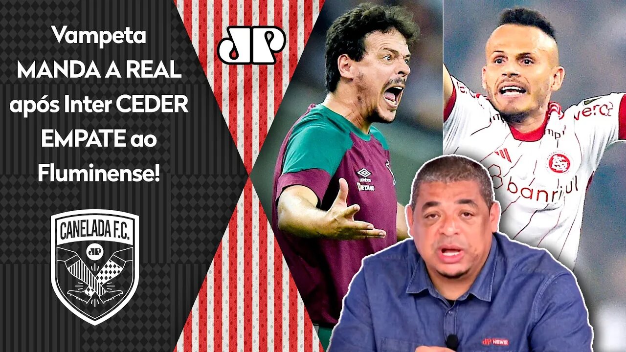 "NÃO PODE FAZER ISSO, cara! O Inter contra o Fluminense..." Vampeta MANDA A REAL após 2 a 2!