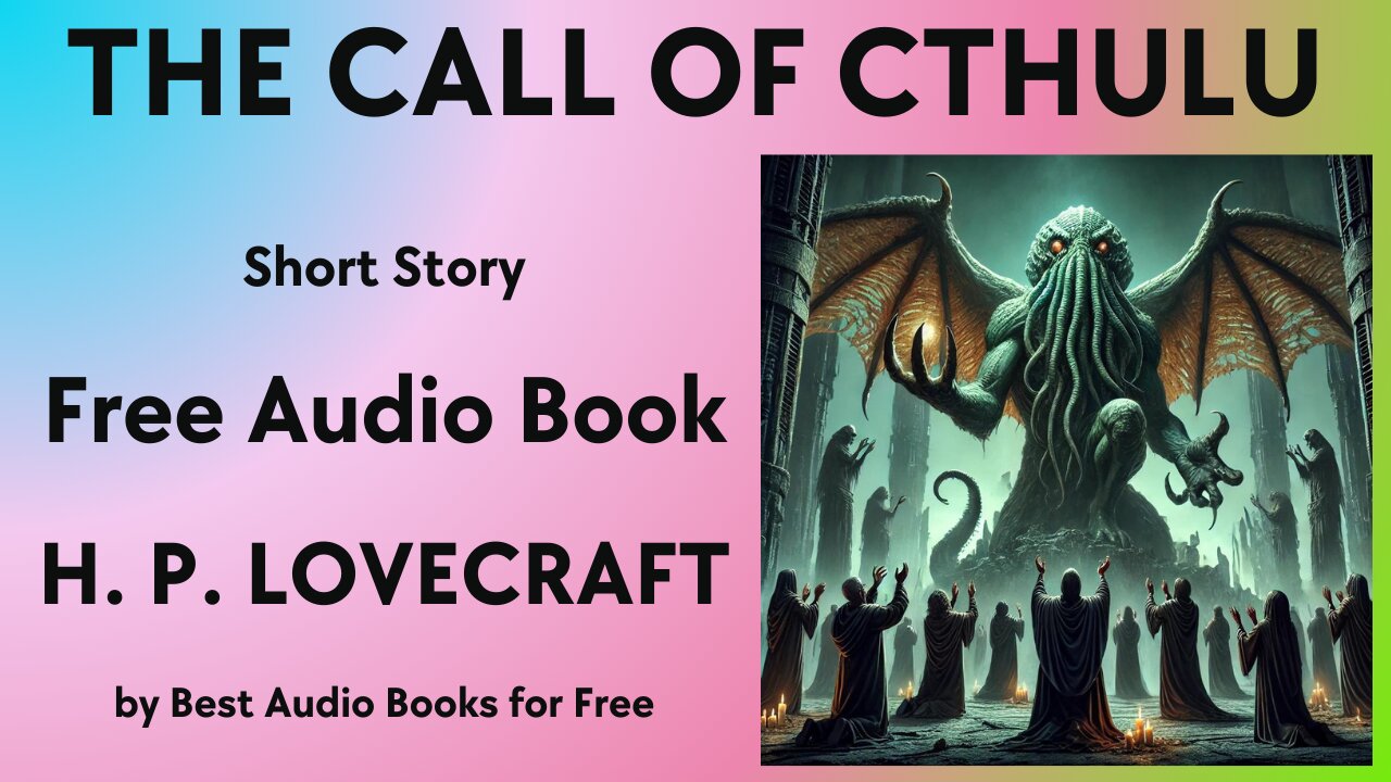 The Call of Cthulu - A Short Story - by H. P. Lovecraft - Best Audio Books for Free