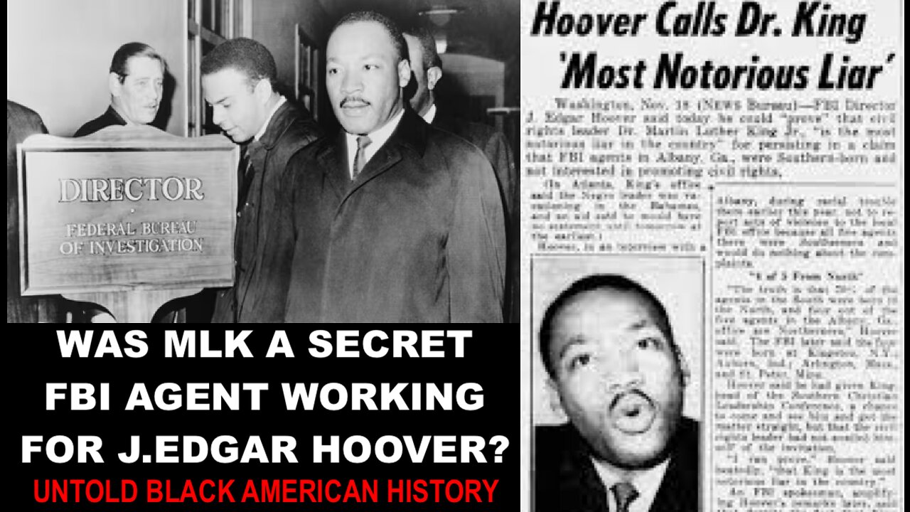 J.EDGAR HOOVER & MARTIN LUTHER KING : WAS DR. KING AN FBI AGENT WORKING FOR HOOVER?