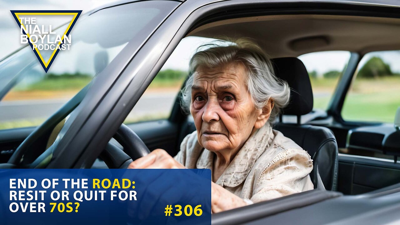 #306 End of the Road Resit or Quit for Over 70s? Trailer