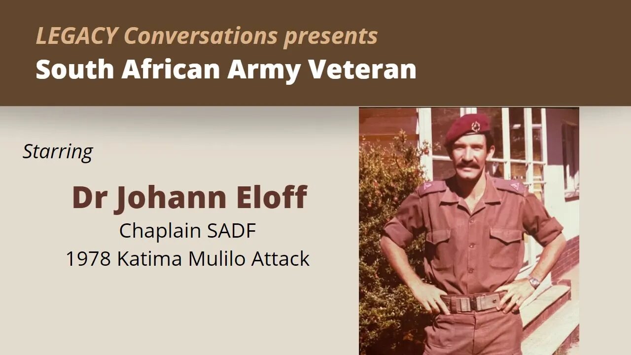Legacy Conversations - Dr (Ds) Johann Eloff (Snr) - SADF Chaplain