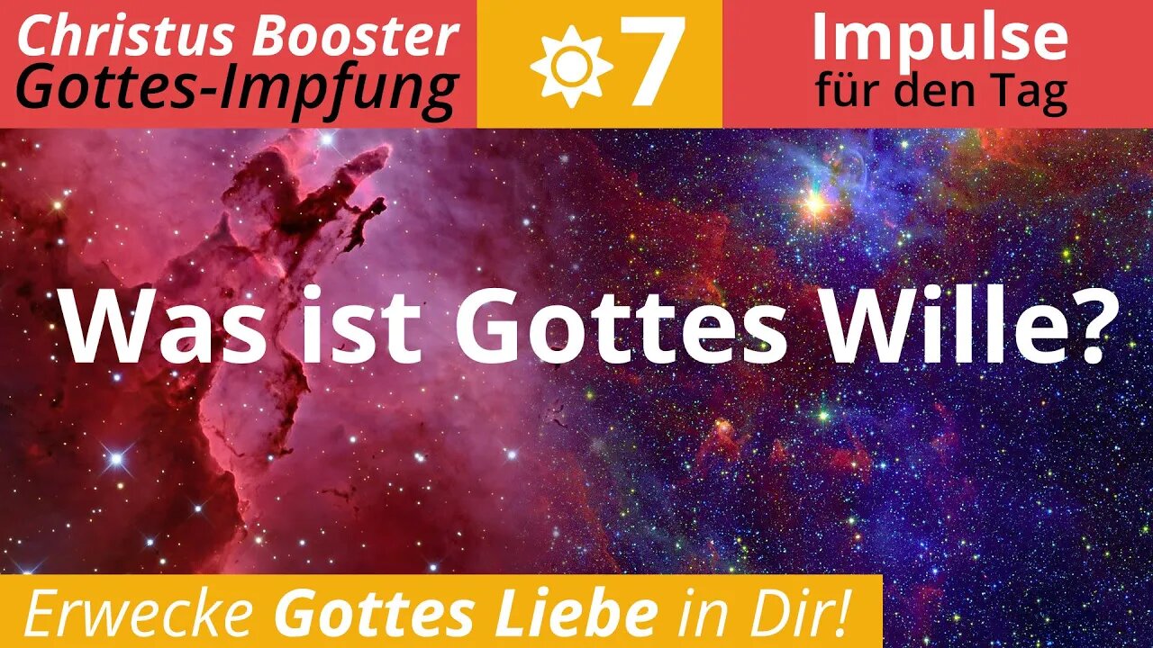 Christus Booster 7 - Tages-Impulse: "Was ist Gottes Wille?"