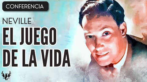 💥 NEVILLE GODDARD ❯ El Juego de la Vida ❯ CONFERENCIA COMPLETA 📚