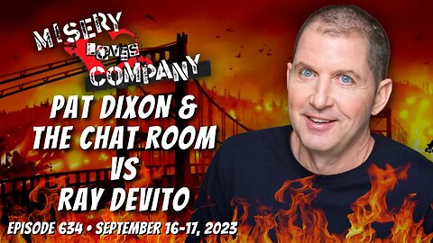 Pat Dixon & the Chat Room vs Ray DeVito • #MiseryLovesCompany with #KevinBrennan