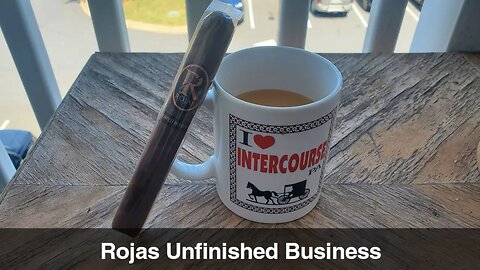 Rojas Unfinished Business cigar review