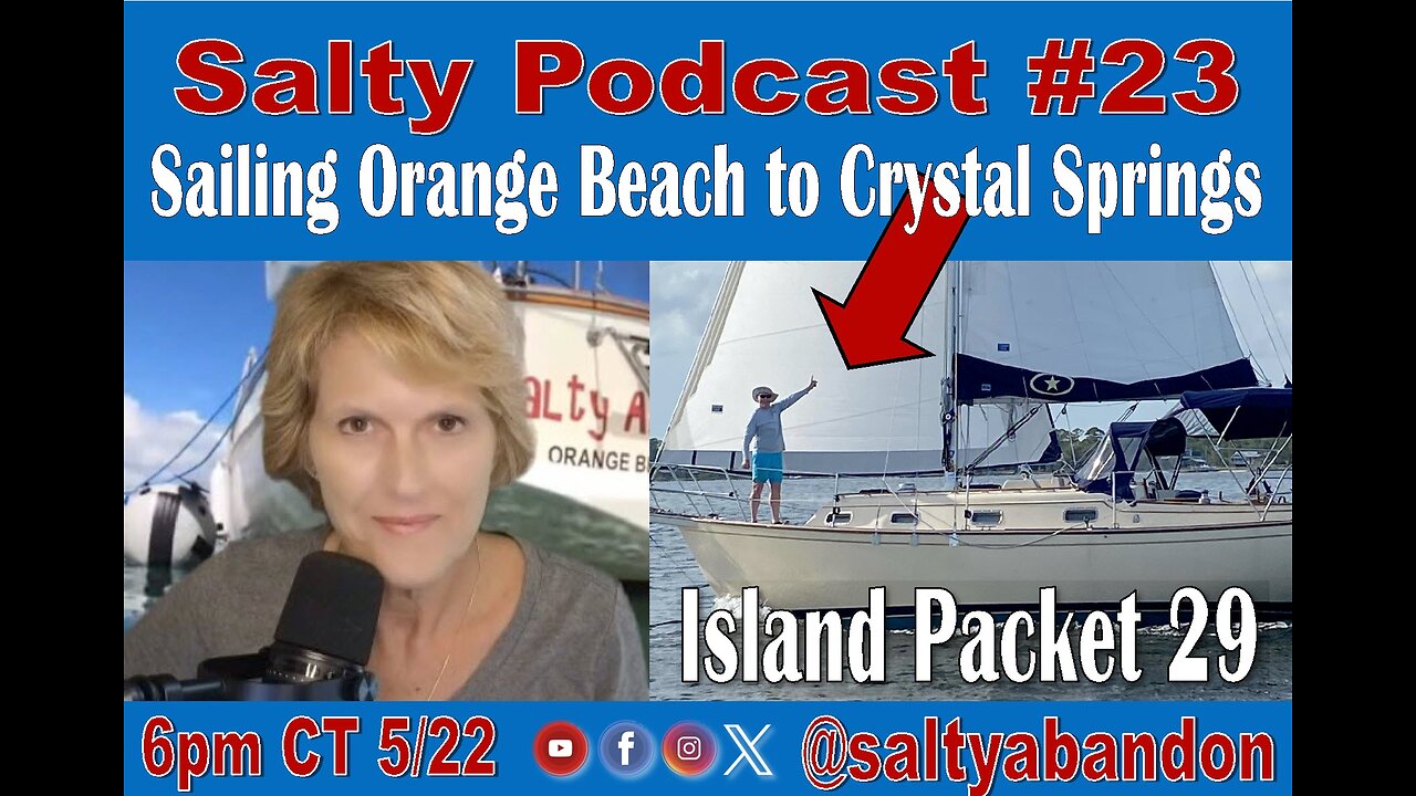 Salty Podcast #23 | Gulf Coast Sailing from Orange Beach to Crystal Springs on an Island Packet 29