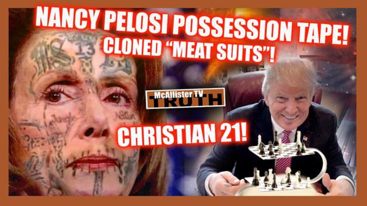 MCALLISTER TV 6/22/22 - PELOSI SATANIC POSSESSION TAPE! CLONED REPTOID MEATSUITS! CHRISTIAN 21!