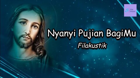 Nyanyian Pujian BagiMu ( Lirik ) || Filakustik