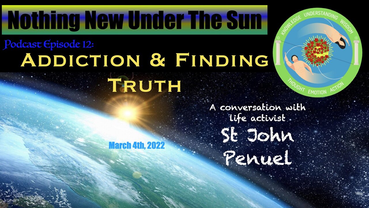 Nothing New Under The Sun Podcast 12 : Addiction & Finding Truth