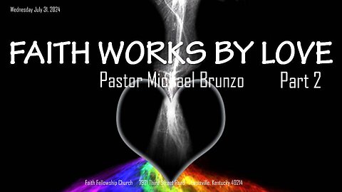 Faith Works by Love Part 2