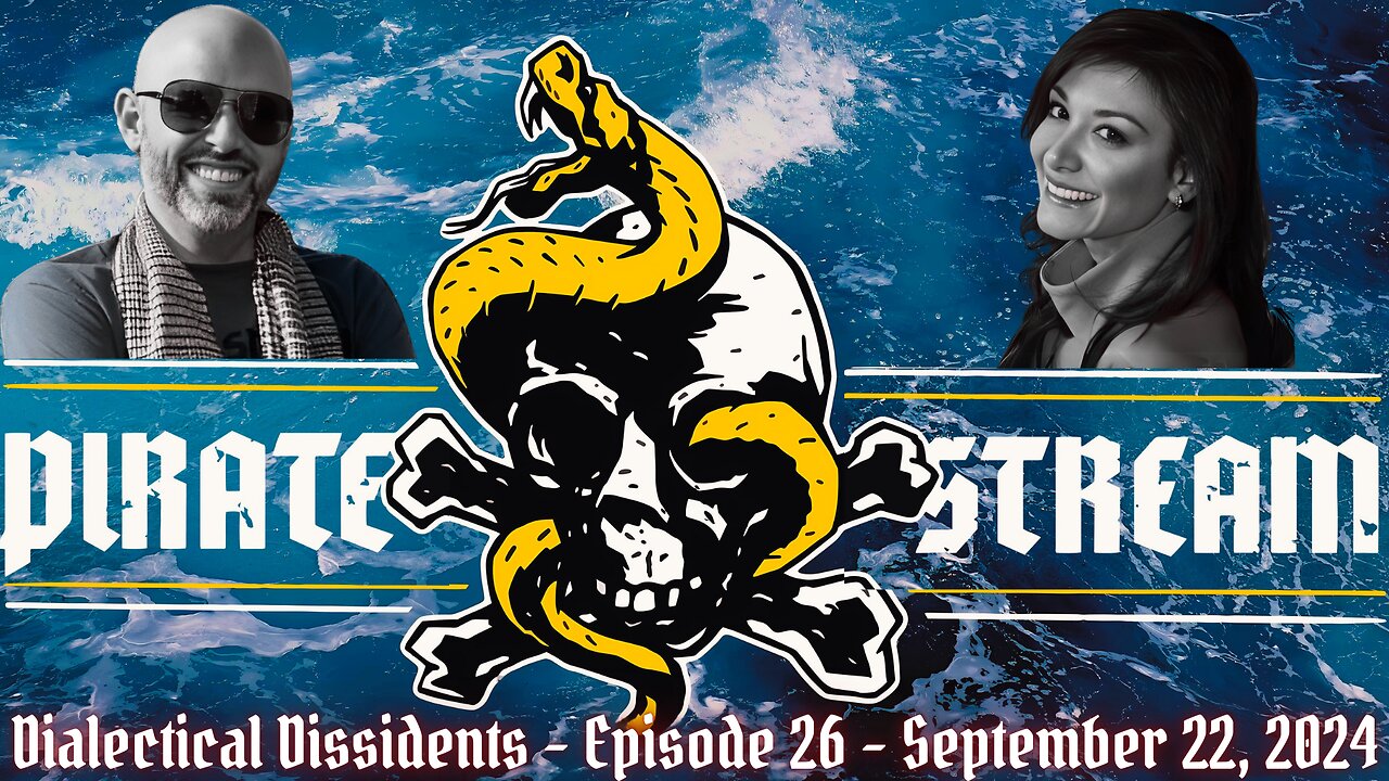 The Pirate Stream: Dialectical Dissidents - Episode 26