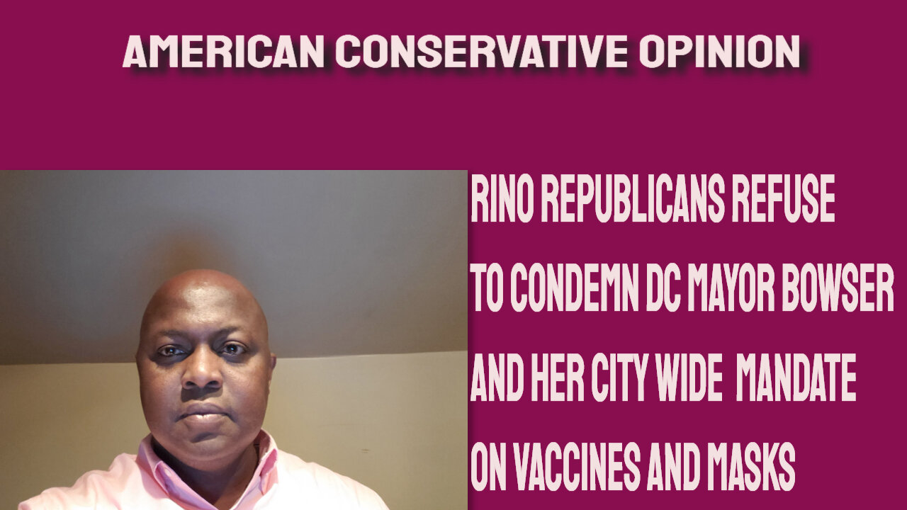 RINO Repubs refuse to condemn DC Mayor Bowser and her mask and vaccine mandate