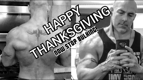 Happy Thanksgiving Now The Bulk is OVER