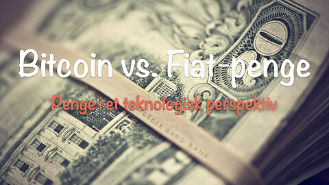 Bitcoin vs Fiat-penge
