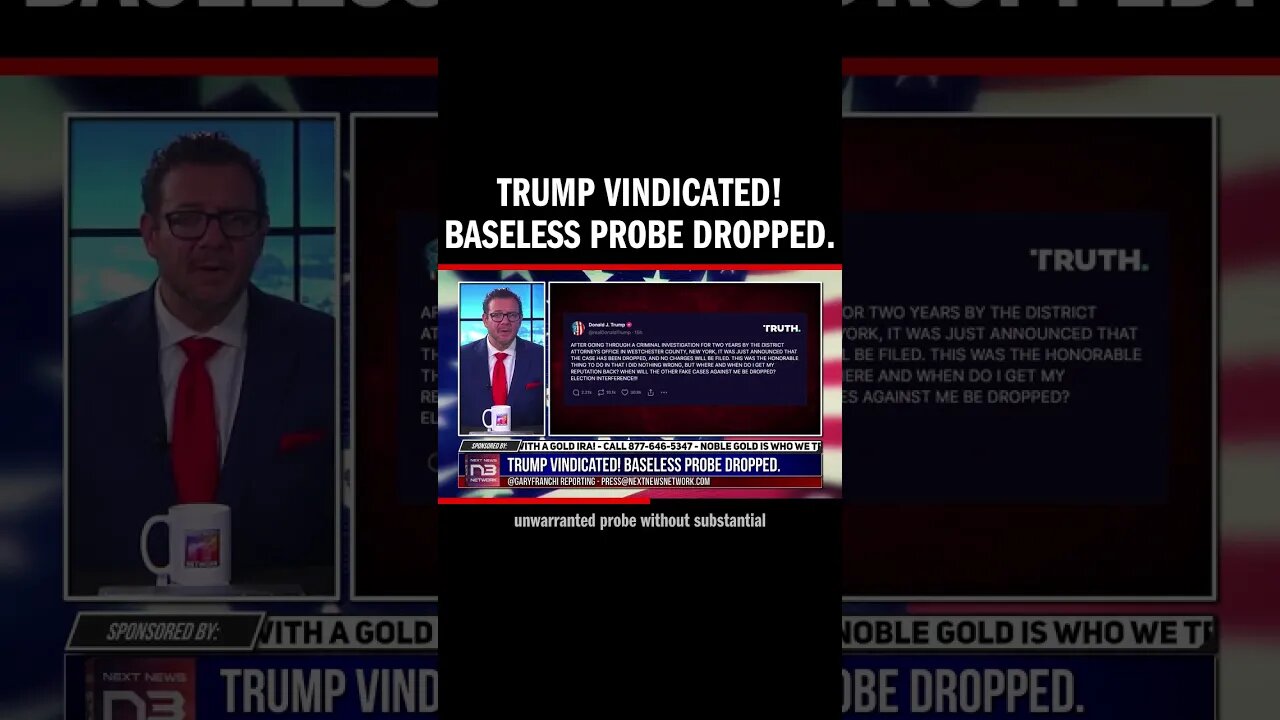 Trump Vindicated! Baseless Probe Dropped.