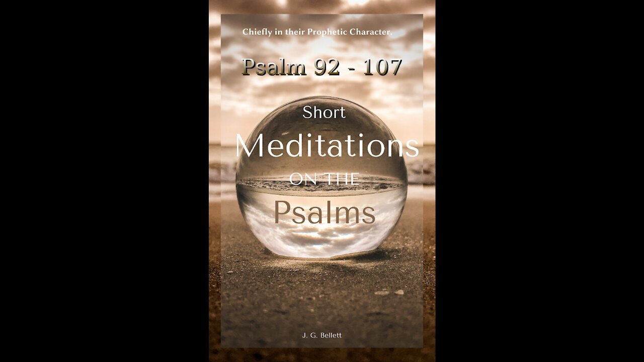 Short Meditations on the Psalms, Psalm 92 To 107