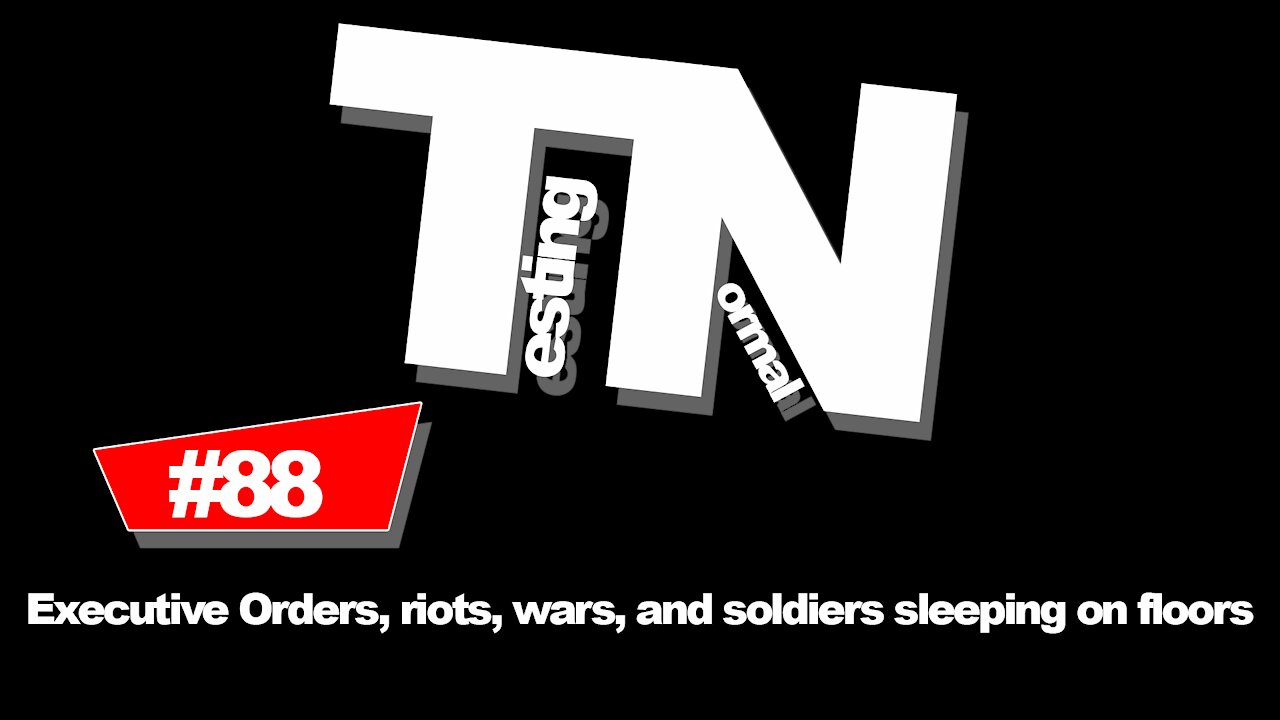 #88 - Executive Orders, riots, wars, and soldiers sleeping on floors