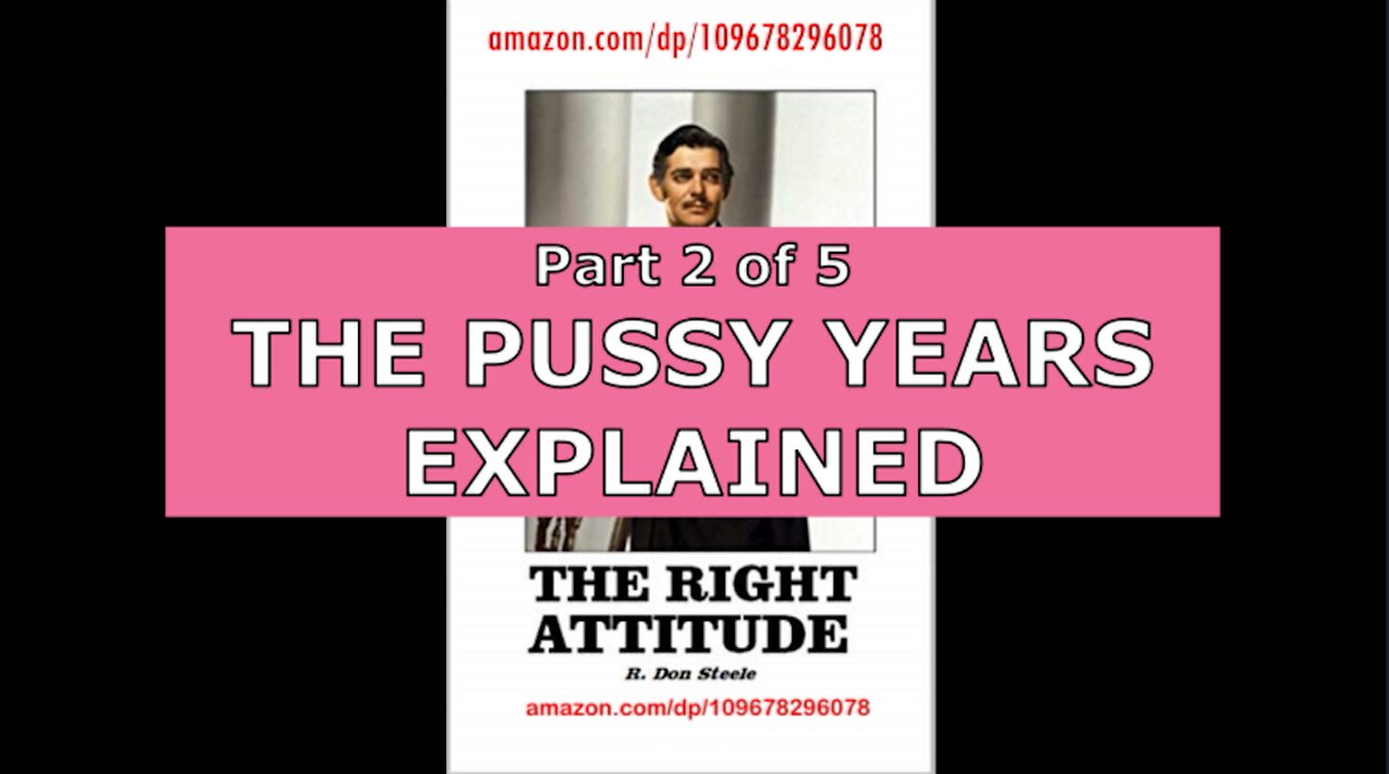 THE PUSSY YEARS EXPLAINED PART 2 DF 5