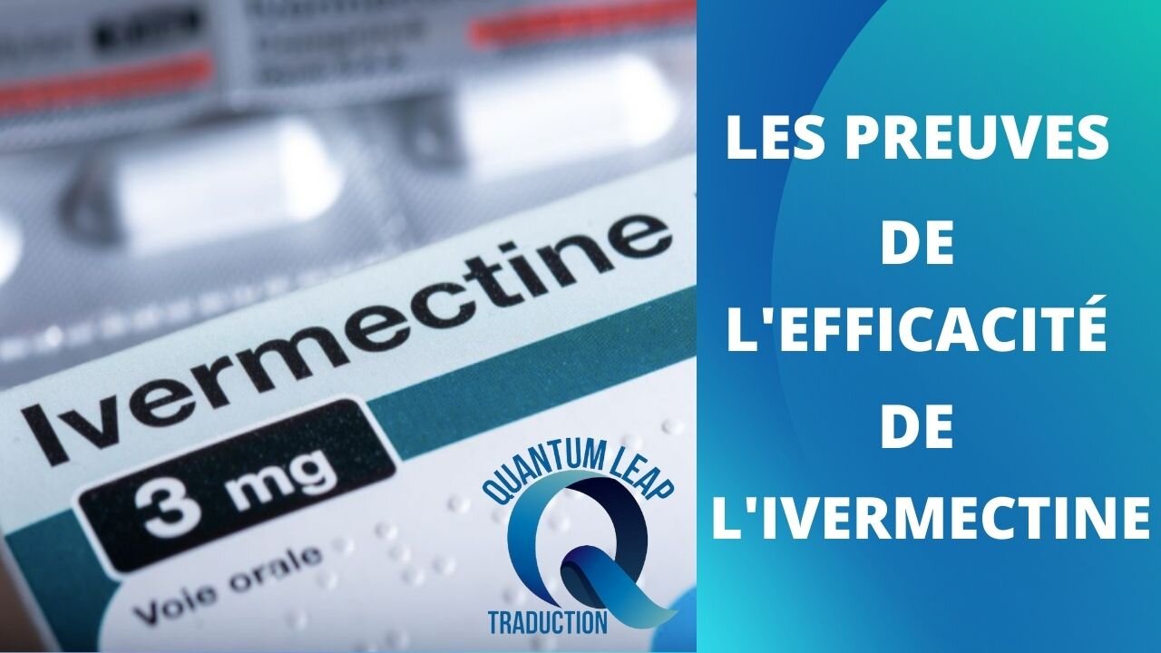 LES PREUVES DE L'EFFICACITÉ DE L'IVERMECTINE POUR LE COVID-19