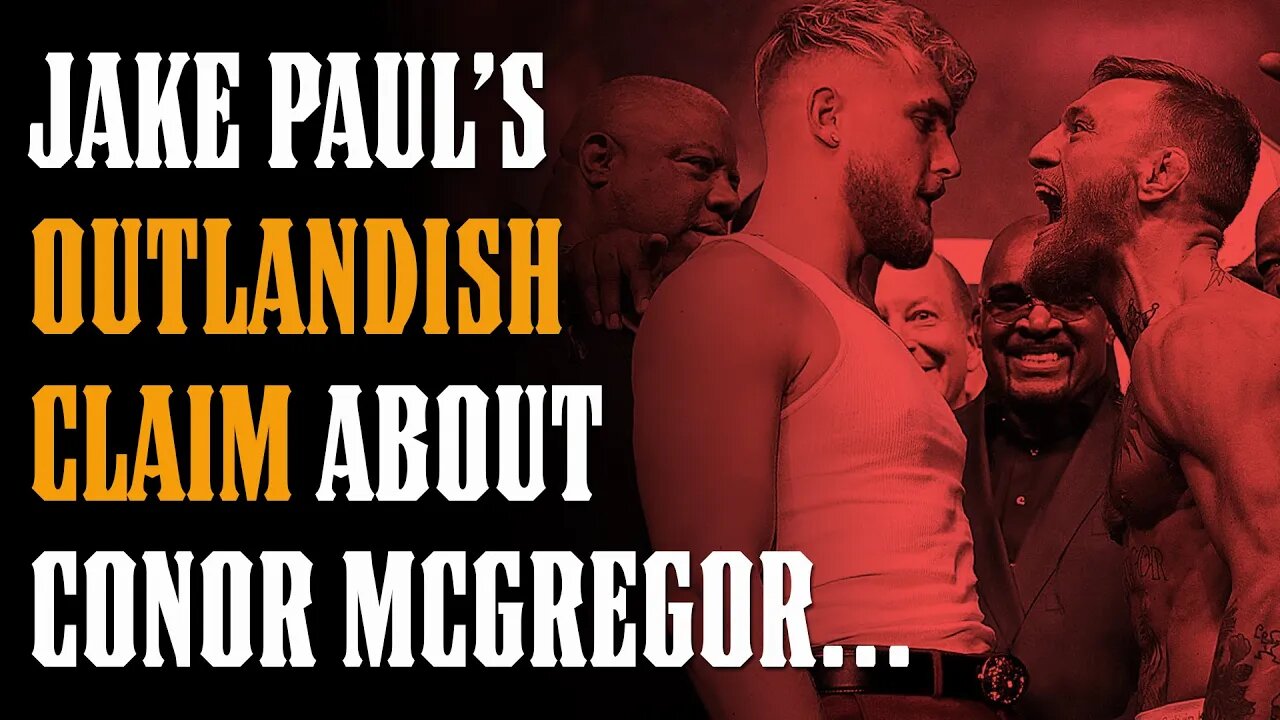 Jake Paul Makes OUTLANDISH Claim About Conor McGregor...