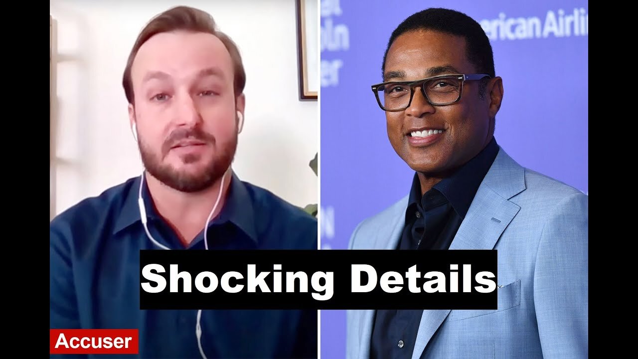 CNN's Don Lemon Accused of Shocking Sexual Assault Allegations by Victim Dustin Hice