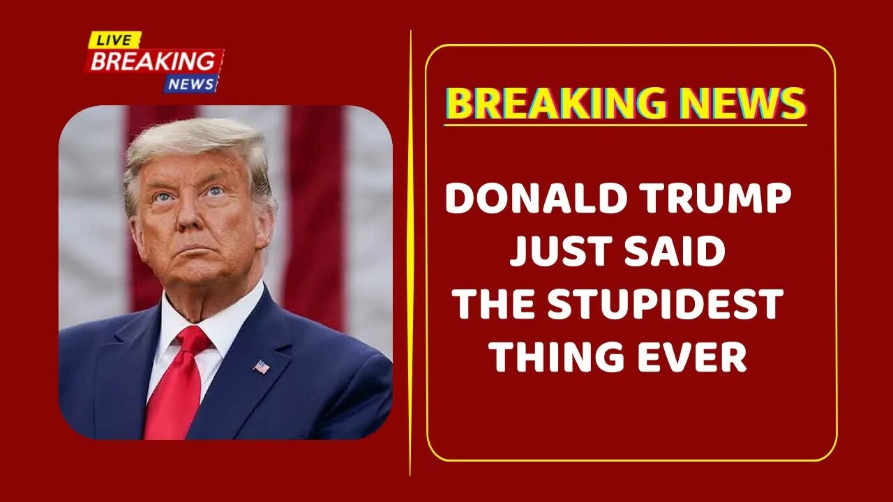 Donald Trump Just Said the Stupidest Thing Ever ! #Trump