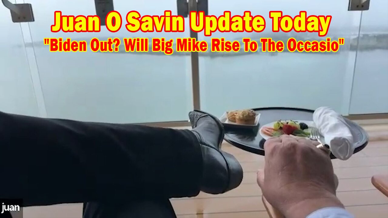 Juan O Savin Update: "Biden Out? Will Big Mike Rise To The Occasio"