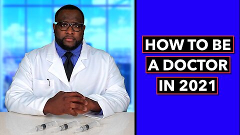 How To Be A Doctor In 2021