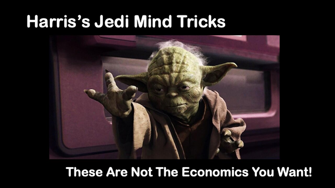 Harris’s Jedi Mind Tricks On Economics