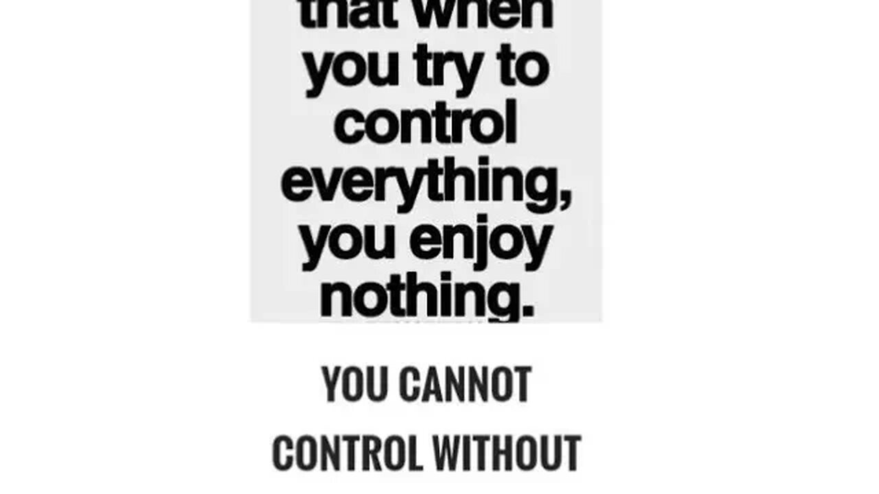 (Series For Men: Lesson #142) How To Control Everything By Controlling Nothing - A MESSAGE FOR ADAM.