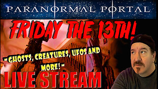 FRIDAY THE 13TH! - Friday Live Show! - Ghosts, Creatures, UFOs and MORE!