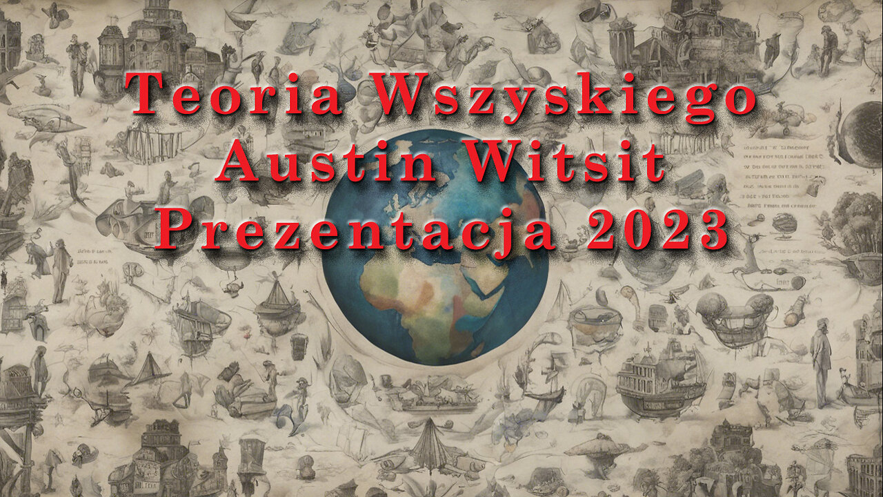 Teoria Wszyskiego – Austin Witsit Prezentacja 2023