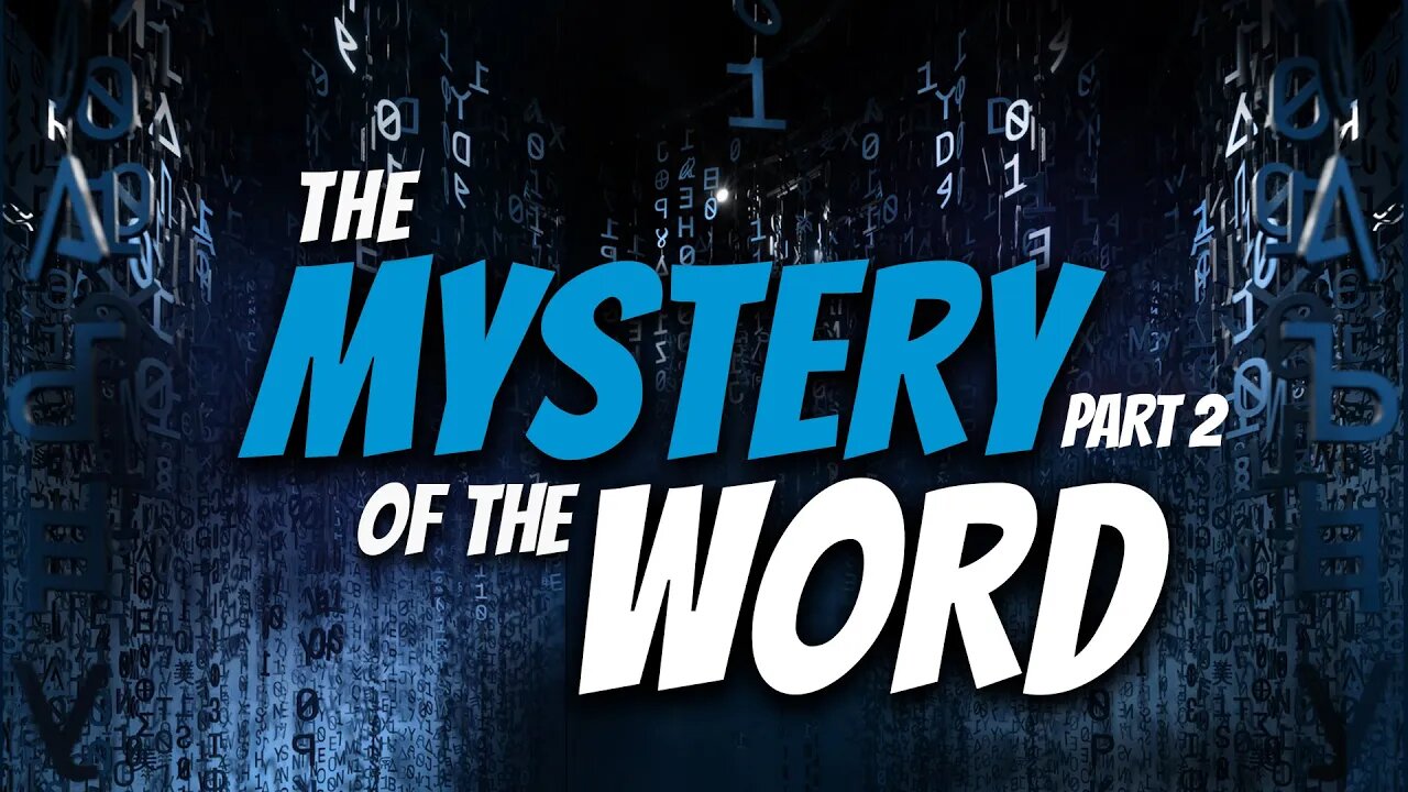 The Mystery Of The Word - Part 2