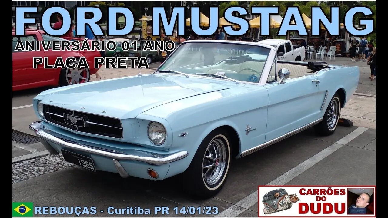 Ford Mustang 1965 e muito mais Aniversário 01 ano PLACA PRETA CARRÕES DO DUDU Curitiba PR BRAZIL