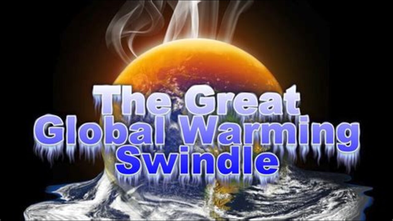 🌞 Documentary ~ "The Great Global Warming Swindle" Exposing the Agenda of the Globalist Elites Behind the Climate Hoax Hysteria