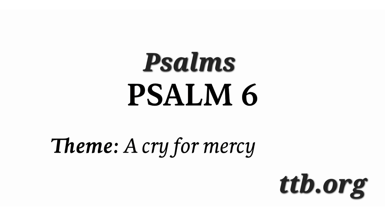 Psalm Chapter 6 (Bible Study)