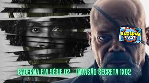 Invasão Secreta 1x02 (Baderna em Série 02)