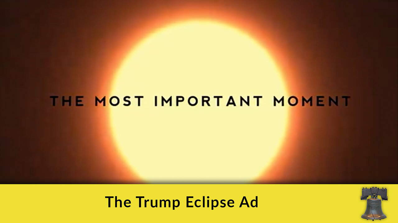 The Trump Eclipse Ad