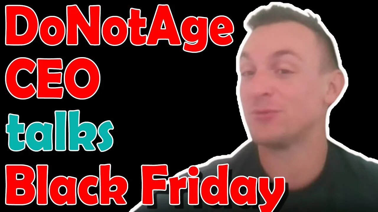 DoNotAge CEO & Black Friday